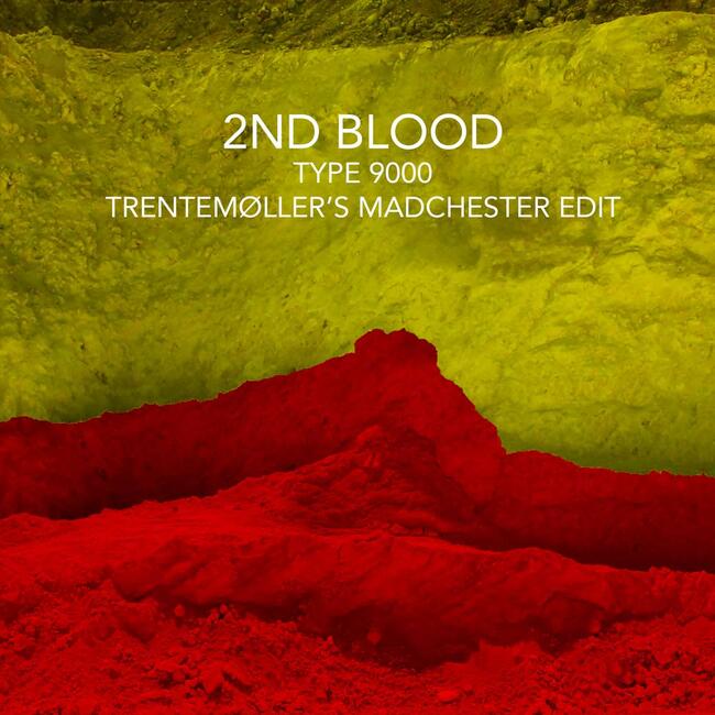 2nd Blood - Type 9000 (Trentemøller’s Madchester Edit)