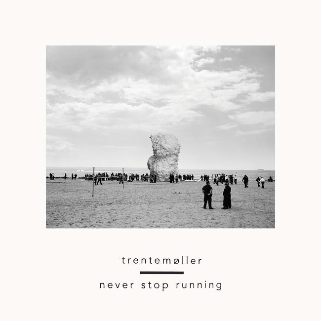 Never Stop Running - Trentemøller