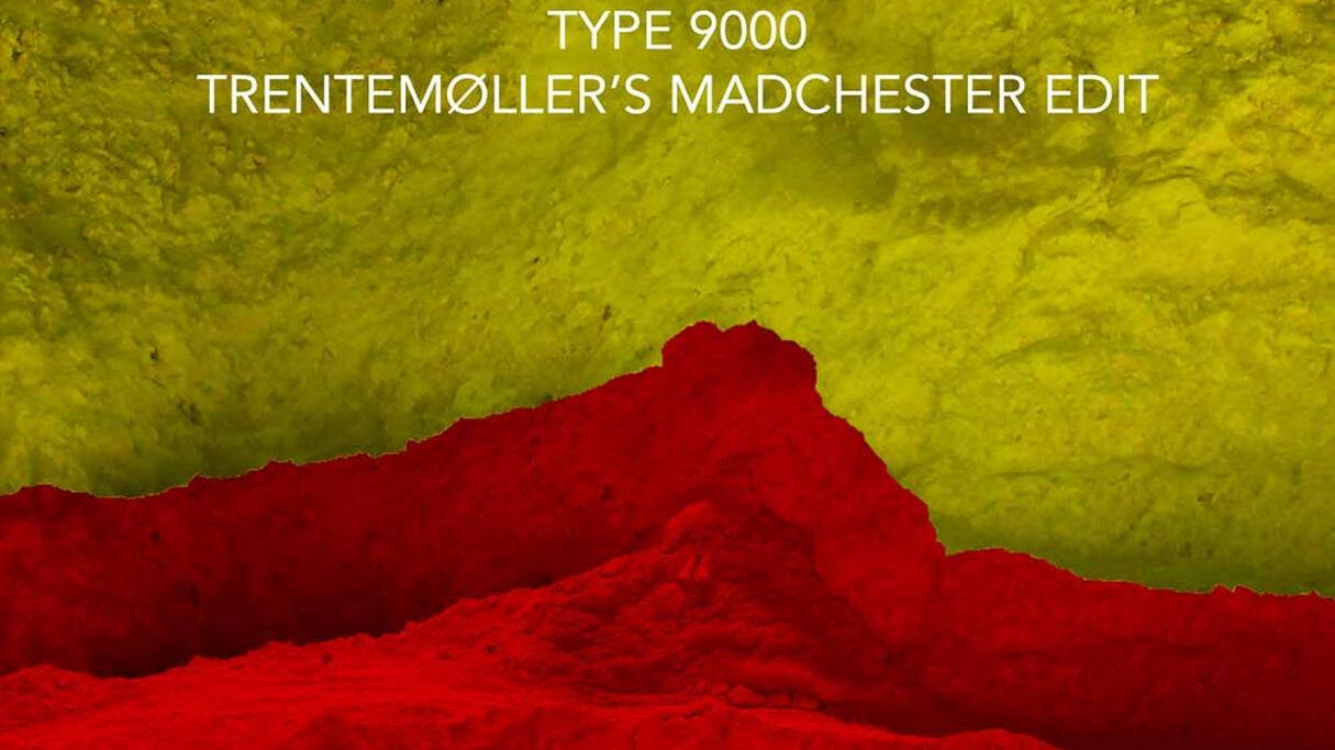 2nd Blood - Type 9000 (Trentemøller’s Madchester Edit)