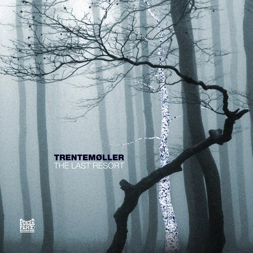 Trentemøller -The Last Resort